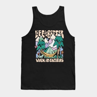 Life is Better When I'm Camping Tank Top